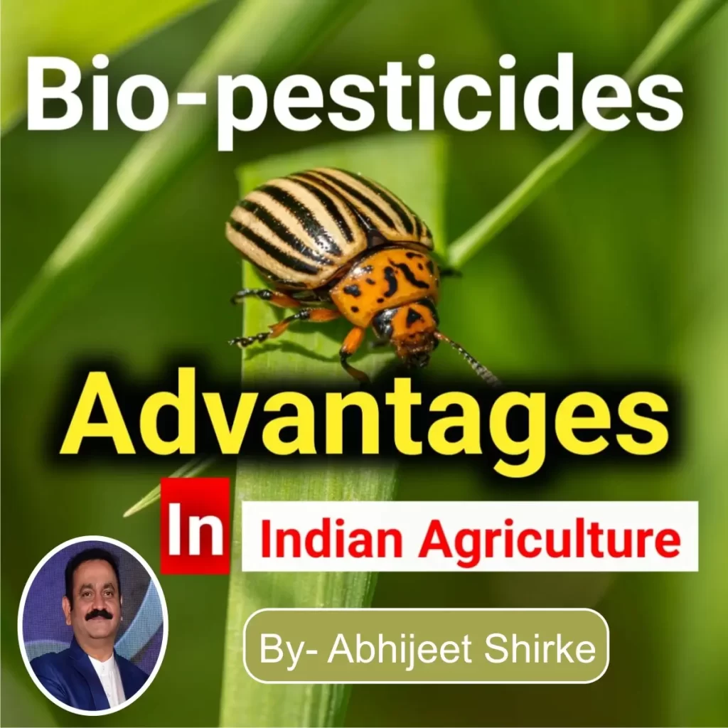 Bio-pesticide Importance and Advantages in Indian Agriculture