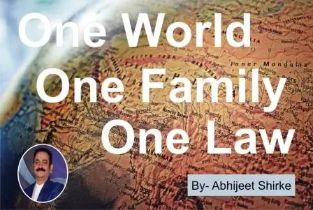 One World One Family One Law Abhijeet Shirke