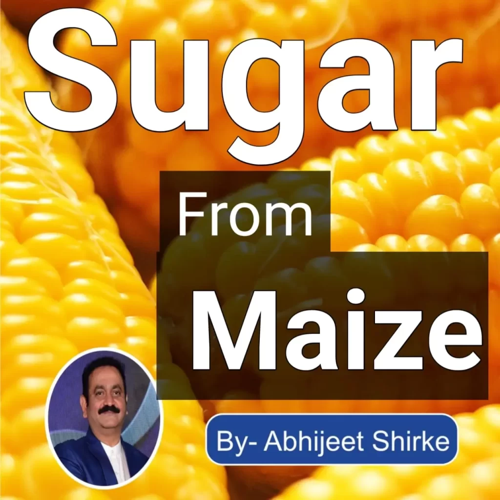 Sugar From Maize