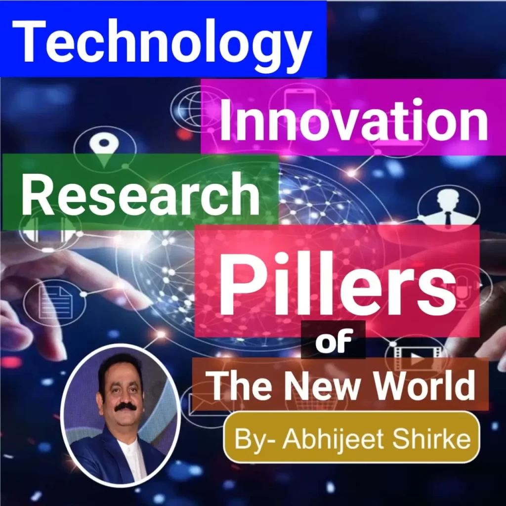 Technology, Innovation and Research Pillars of the New World