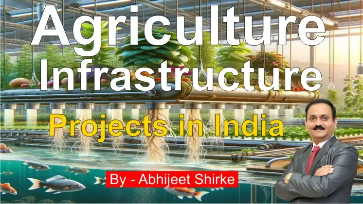 The Agriculture Infrastructure Projects in India