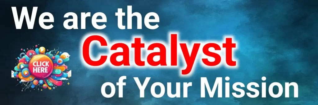 catalyst of your mission