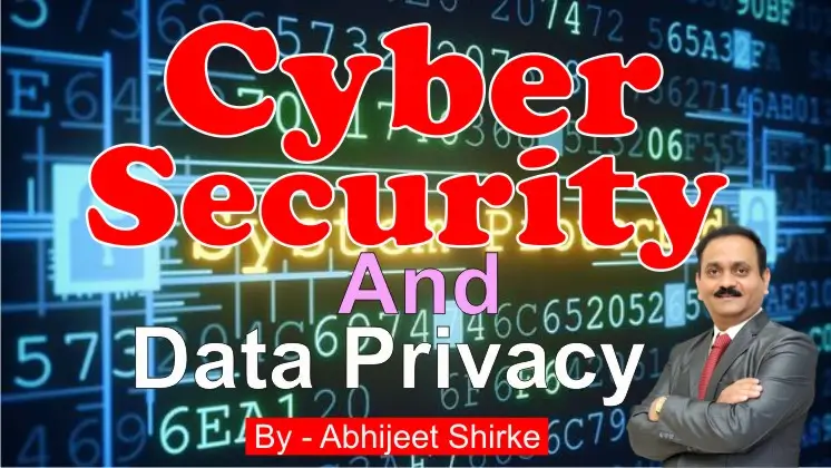 Cyber Security and Data Privacy