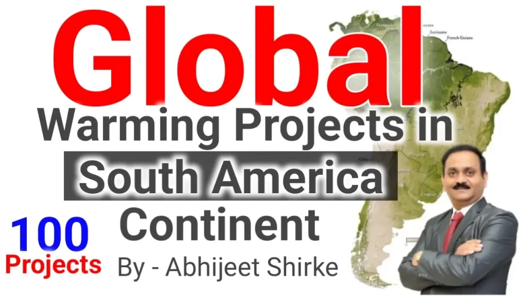 Global Warming Projects in South America Continent