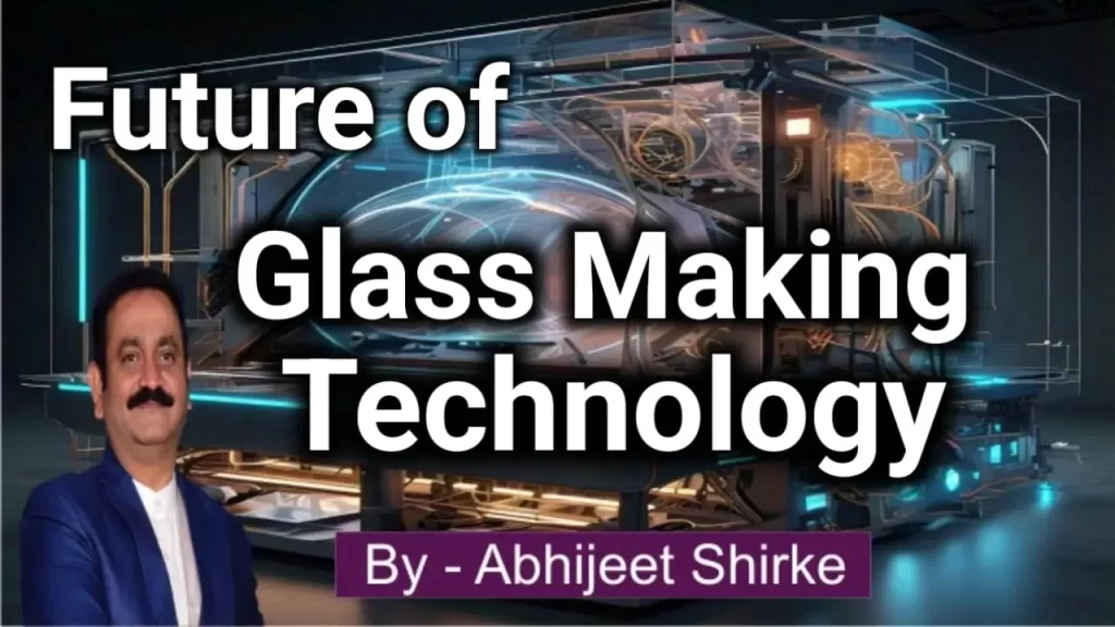 Future of Glass Making Technology