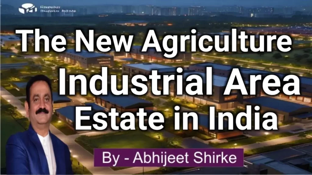 The New Agriculture Industrial Area Estates in India