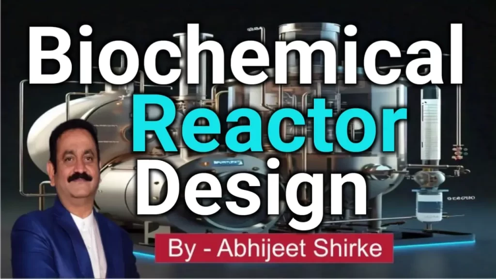 Biochemical Reactor Design