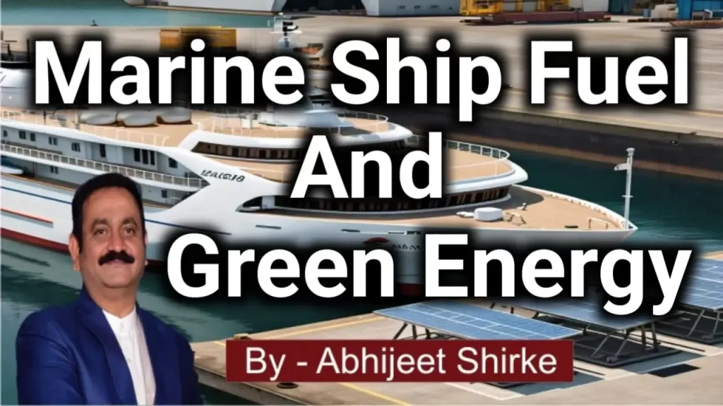 Marine Ship Fuel and Green Energy