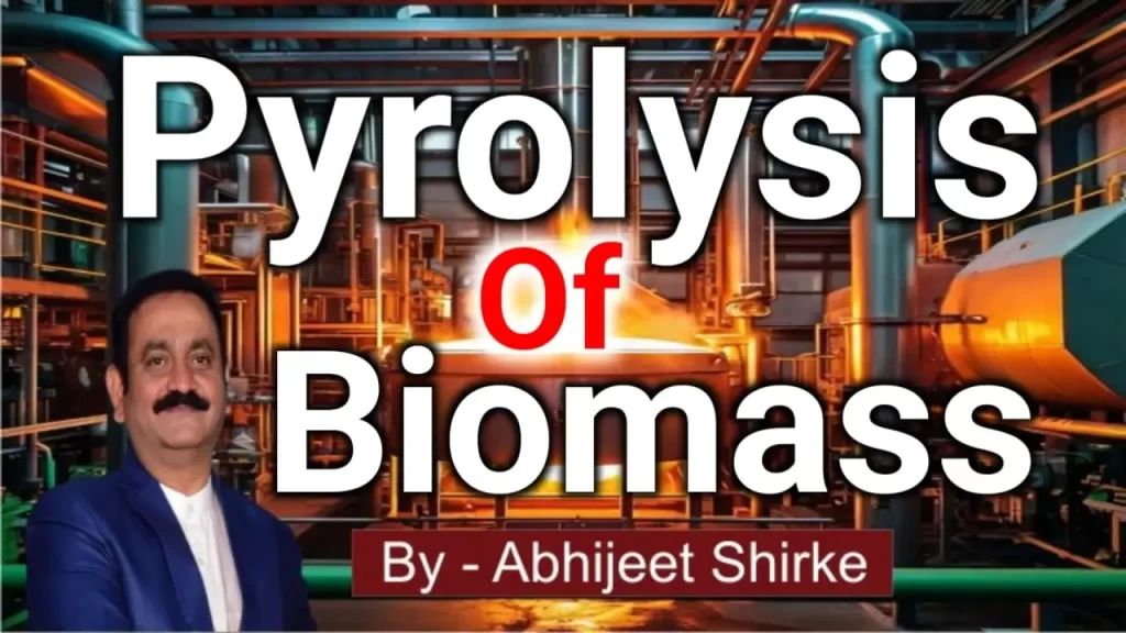 Pyrolysis of Biomass